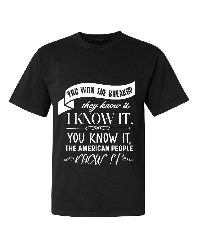 Street Vertical And Horizontal Design "You Won The Breakup" Unisex Tee