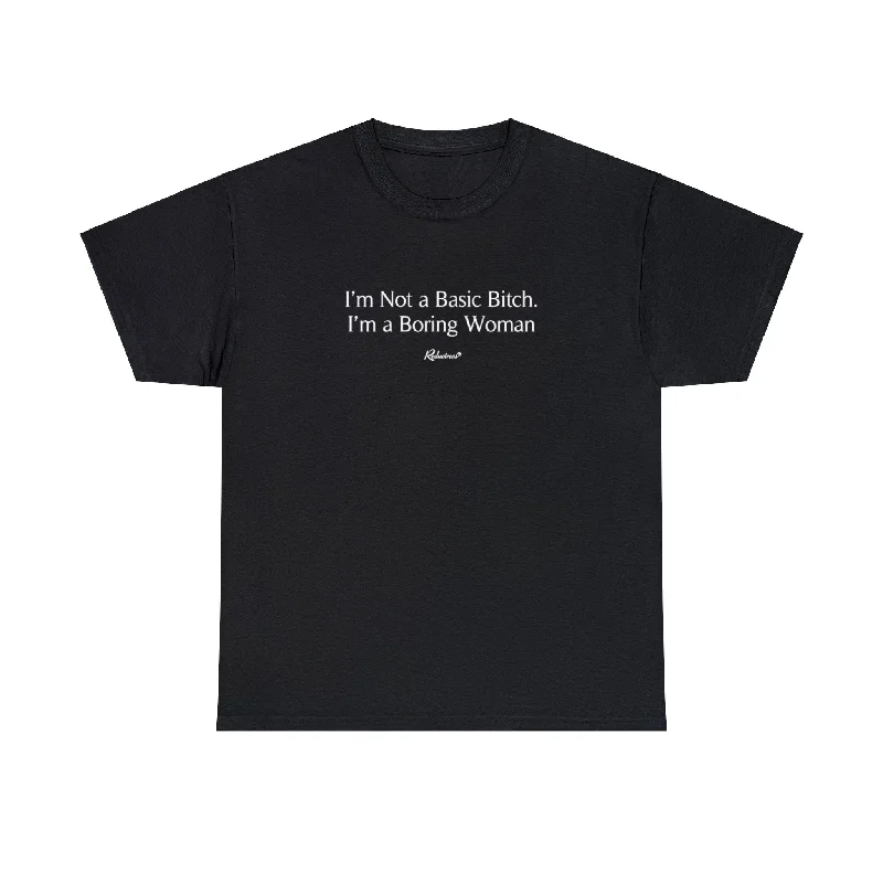 Street Graffiti Design "I'm Not a Basic Bitch. I'm a Boring Woman" Unisex Tee